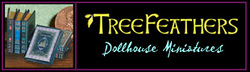 TreeFeathers Dollhouse Miniatures